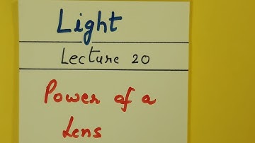 Class 10th Science Physics Light Reflection and Refraction Lecture 20 Power of A Lens