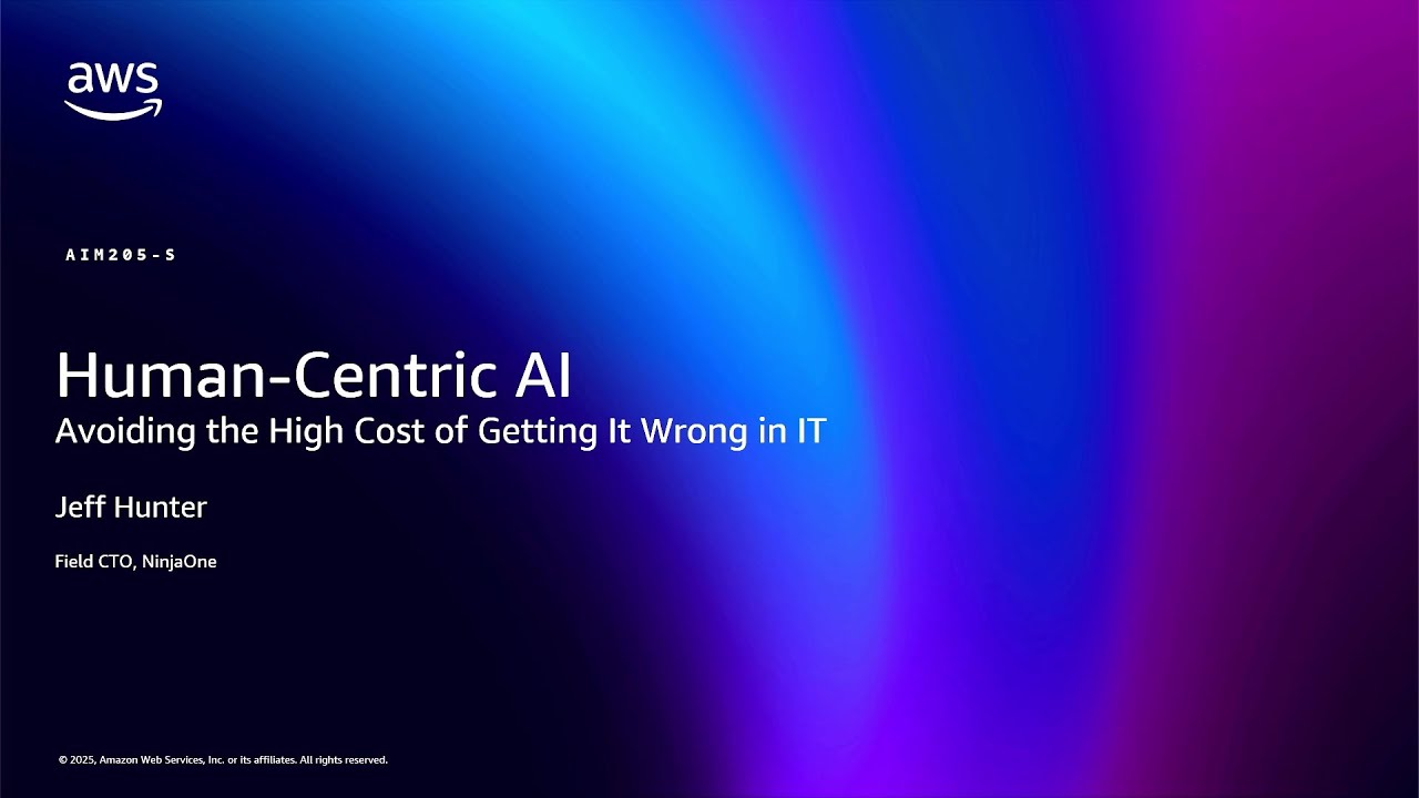 AWS re:Invent 2025 - Human-Centric AI: Avoiding the High Cost of Getting It Wrong in IT (AIM205)