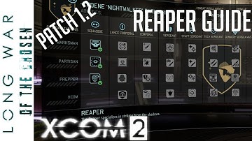 Reaper Guide for XCOM 2 - Long War of the Chosen Patch 1.2 UPDATE
