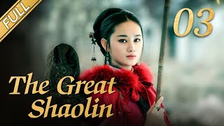 [Lengkap] The Great Shaolin EP 03 | Drama Kungfu Tiongkok | Drama Sejarah Cina Mantap