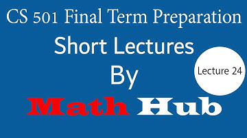 Cs 501 Final Term Short Lecture 24 - Hub Master||vu short lectures