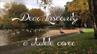 dear insecurity // gnash // ukulele cover