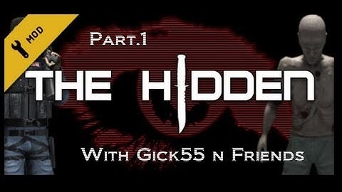 The Hidden w/Gick N Friends (Part. 1)