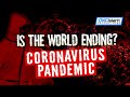 IS THE WORLD ENDING? - CORONAVIRUS PANDEMIC