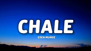 Eden Muñoz - Chale (Letra/Lyrics) Resimi