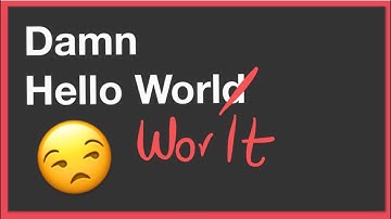 Why the hell the DAMN Hello World? 😒 or Worlt?