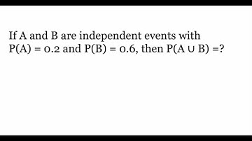 How to find Probability of A or B occurring for Independent Events?