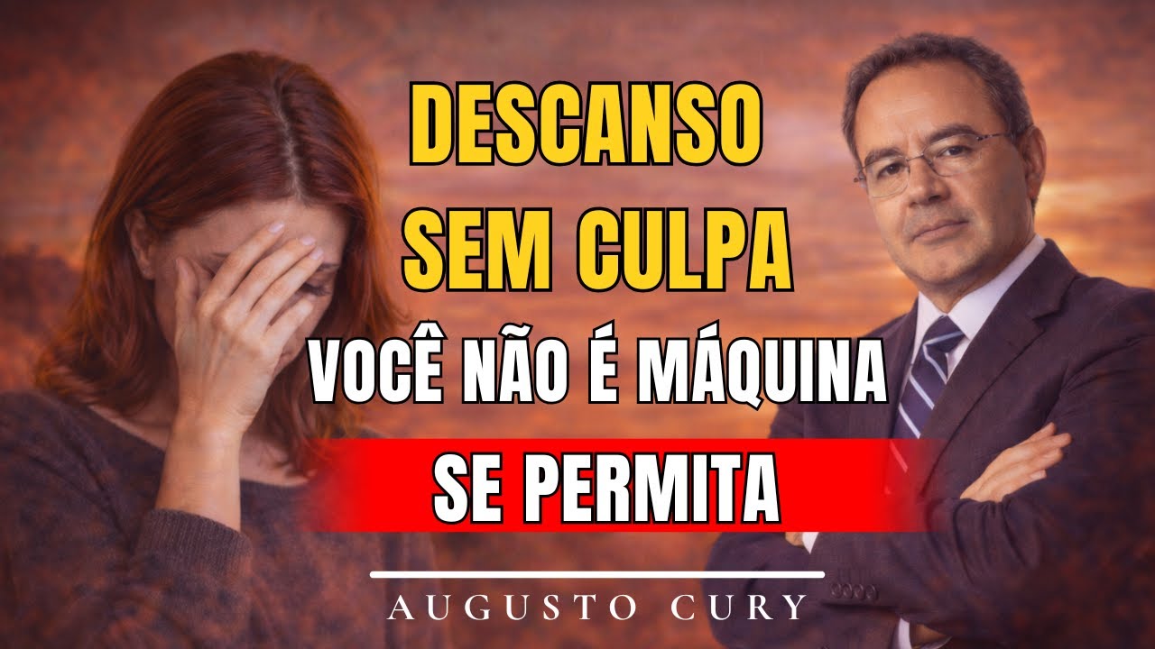 Você merece DESCANSO mesmo quando não “produziu” | Augusto Cury