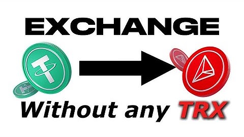 How to quickly exchange USDT to TRX (Without any TRX)!
