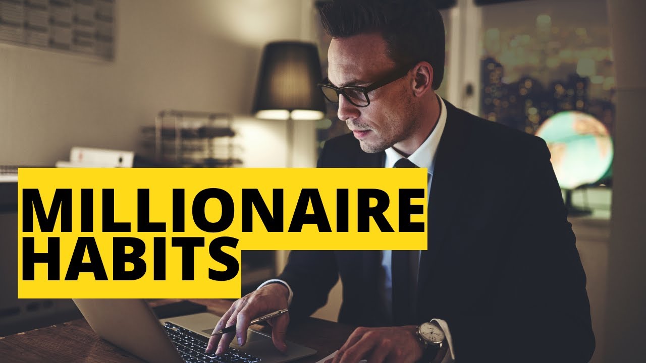 5 Millionaire Habits That Changed Your Life - YouTube