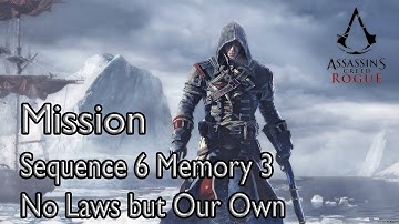 Assassin’s Creed Rogue Mission Sequence 6, Memory 3  No Laws but Our Own