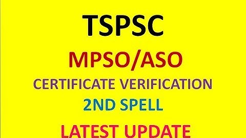 TSPSC MPSO/ASO CERTIFICATE VERIFICATION 2ND SPELL | LATEST UPDATE