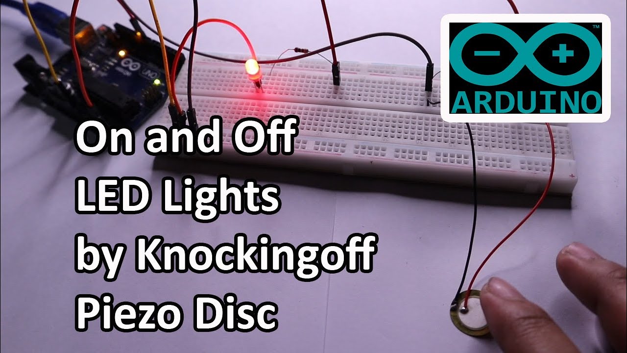 ARDUINO: On and Off LED Light by Knocking-off Piezo Disc - YouTube