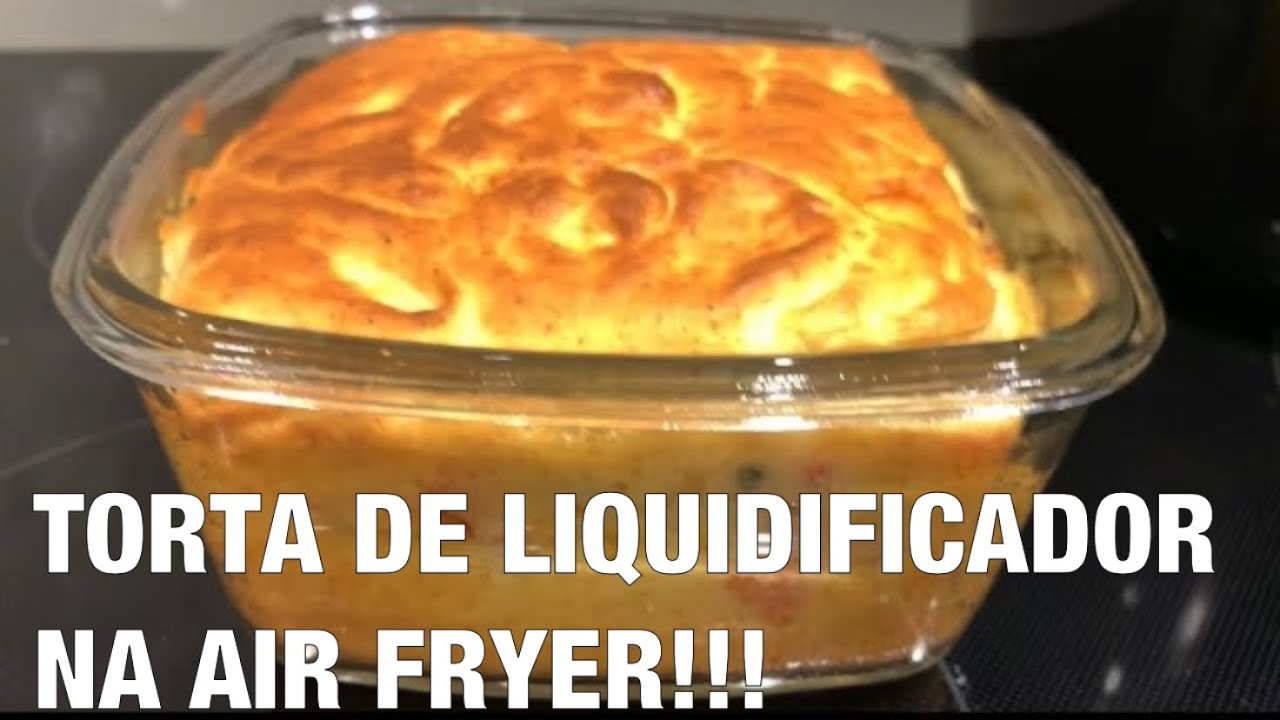 TORTA DE LIQUIDIFICADOR NA AIRFRYER! Você recheia do que quiser! Eu fiz de atum!😋