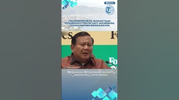 Full Prabowo Blak blakan Tolak Keluarga Ikut Proyek saat Jadi Menhan, Klaim Komitmen Bersih dari KKN
