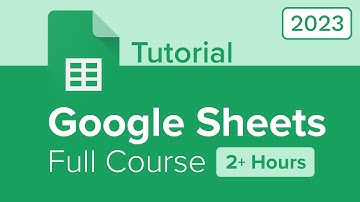 Google Sheets Full Course Tutorial (2+ Hours)