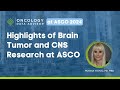 Highlights of Brain Tumor and CNS Research at ASCO With Morana Vojnic, MD, MBA