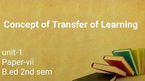 Concept of Transfer of Learning explained by Namita