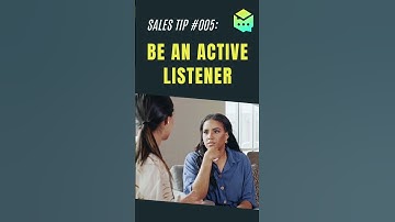 Sales Tip 005: Be An Active Listener