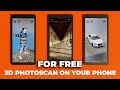 Scan Real 3D Objects from your Phone For Free!!!