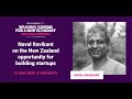 Naval Ravikant, EHF Fellow, talking on the New Zealand opportunity for building startups