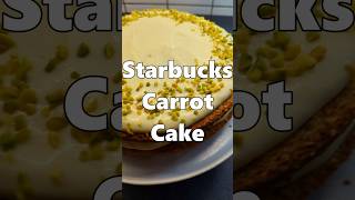 "Starbucks" Carrot Cake