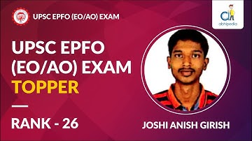 Interview With UPSC EPFO TOPPER | Rank 26 | Joshi Anish Girish | Toppers Talk | by abhipedia
