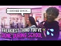 WHATS THE FREAKIEST THING YOU'VE DONE DURING SCHOOL ? 😋💦 | PUBLIC INTERVIEW