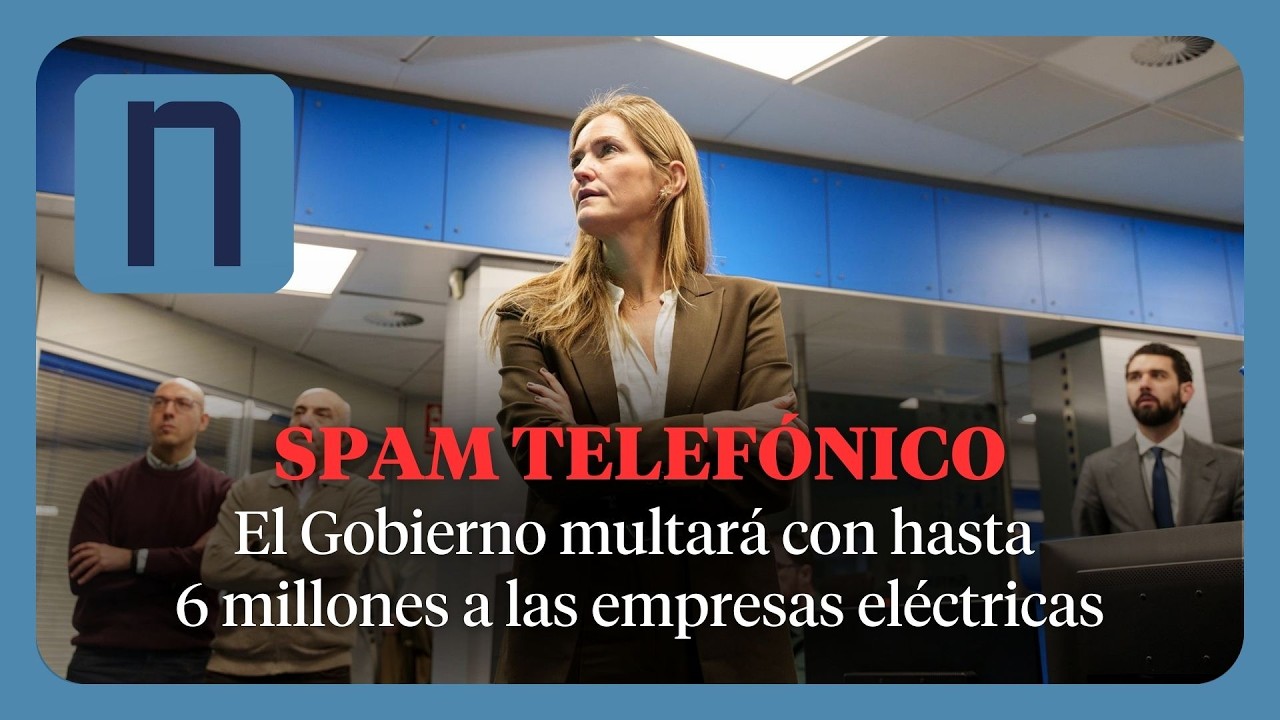 Adiós al SPAM TELEFÓNICO: el Gobierno multará con hasta 6 millones a ...