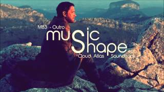 M83 - Outro (Cloud Atlas Soundtrack / Tom Hanks)