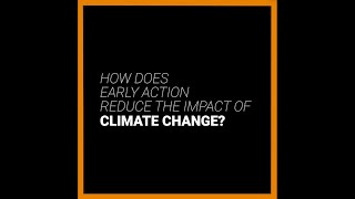 How Does Early Action Reduce The Impact Of Climate Change?