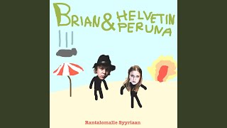 Video thumbnail of "Brian & Helvetin Peruna - Pannaan Tai Painu Vittuun"