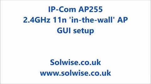 IP-COM AP255 In-wall 11bgn 300Mbps 11n Access Point set-up video