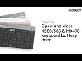 How to open and close K580/585 & MK470's keyboard battery door