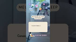 Melodies & Sleep Patterns Melodies shape patterns. Consistent lullabies signal sleep time and deepe