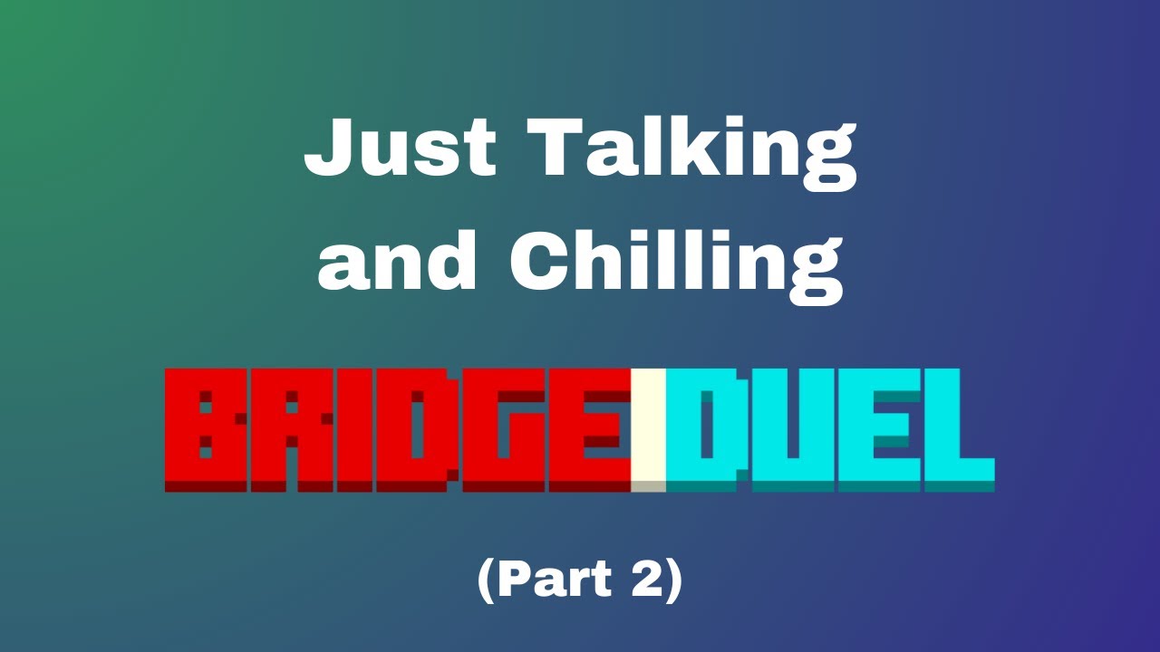 Just Talking and Playing Part #2 | Bridge Duel (ROBLOX) - YouTube