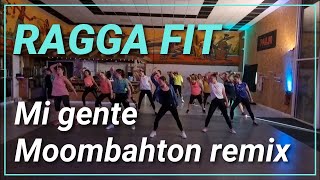 Mi gente moombahton remix - Ragga Fit