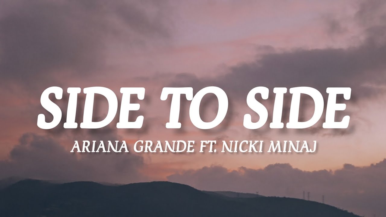 Ariana Grande - Side To Side (lyrics) ft. Nicki Minaj - YouTube