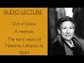 Edward Said Out Of Place A Memoir The Early Years Of Palestine Lebanon Egypt Edward Said Out Of Place A Memoir The Early Years Of Palestine Lebanon Egypt