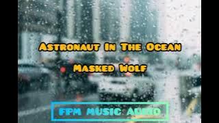 Astronaut In The Ocean-Masked Wolf(video lyric)/lagu tiktok viral 2021