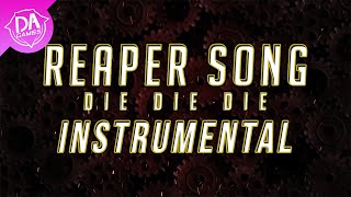 Reaper Song (Die Die Die) Insturmental