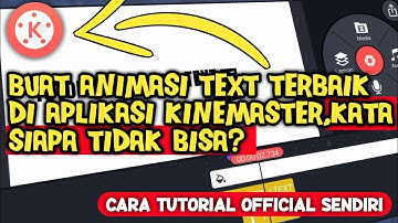 Cara membuat animasi text di aplikasi kinemaster - nih yang lagi viral - tutorial official