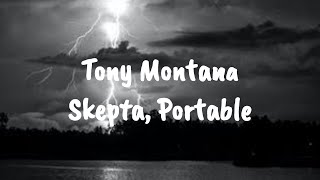 Skepta, Portable – Tony Montana [Lyrics] Resimi