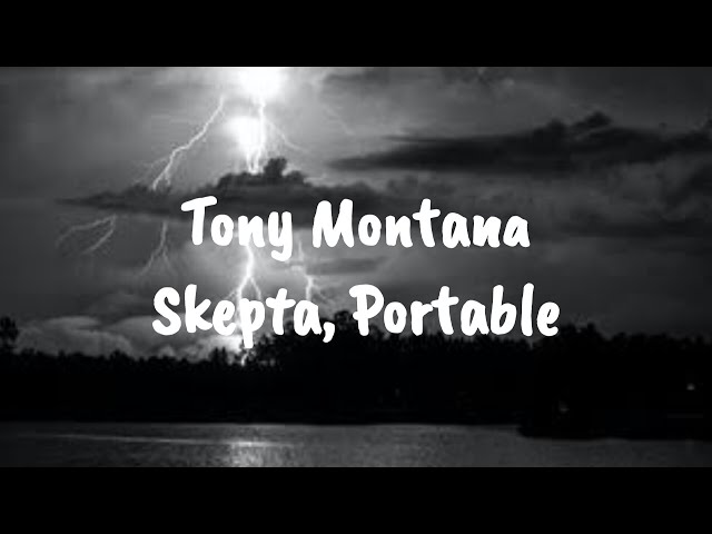 big smoke pelu tobacco lyrics Skepta, Portable – Tony Montana [Lyrics]