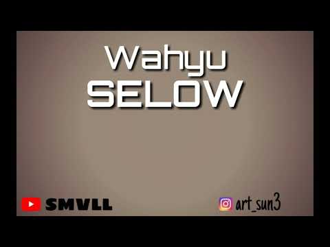 Lirik Lagu Wahyu Selow  kumpulan ilmu dan pengetahuan penting