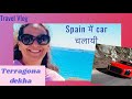 Ep 7 road trip to terragona in spain sonalivermaheartandsoul