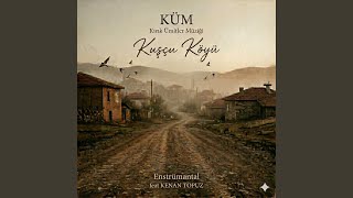 Kuşçu Köyü (Küm Versiyon )