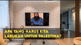 APA YANG HARUS KITA LAKUKAN UNTUK PALESTINA❓❓USTADZ SYAFIQ RIZA BASALAMAH