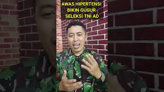 AWAS HIPERTENSI BISA BIKIN GUGUR SELEKSI TNI AD