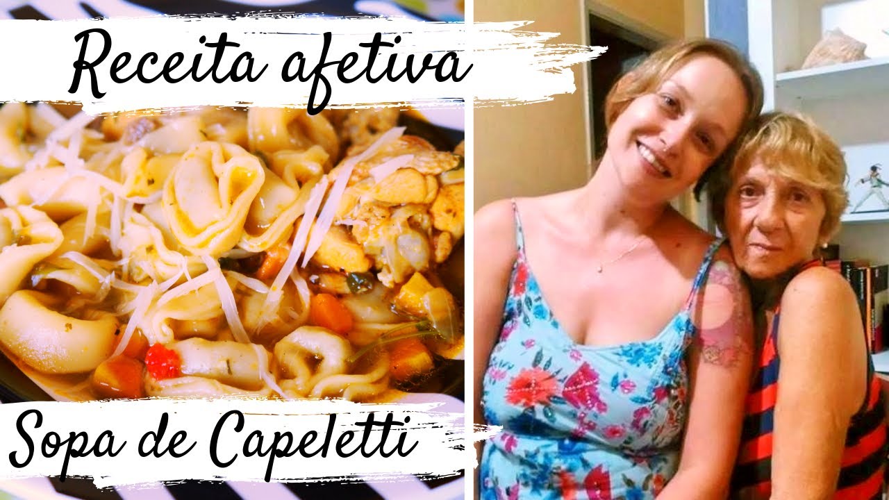 RECEITA AFETIVA: SOPA DE CAPELETTI COM COXINHAS DE FRANGO - EP-32